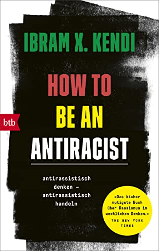 How To Be an Antiracist: antirassistisch denken – antirassistisch handeln von btb Verlag